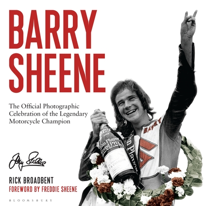 Barry Sheene The Official Photographic Celebration of the Legend